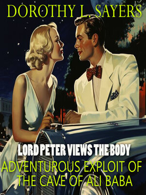 cover image of Lord Peter Views the Body: Adventurous Exploit of the Cave of Ali Baba